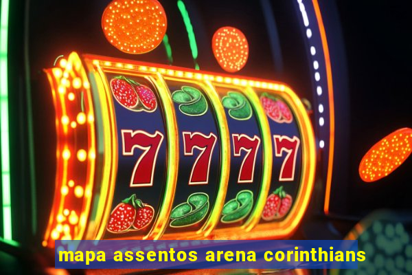 mapa assentos arena corinthians